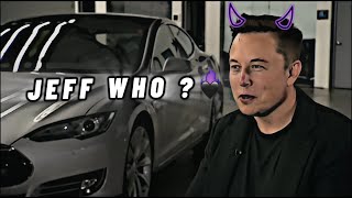 JEFF WHO ? 😈 🔥 | Elon musk Editz 😈 | #elonmusk #edit