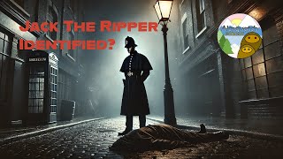 Jack The Ripper Identified? An Alaskan Detective's Thoughts on New Evidence