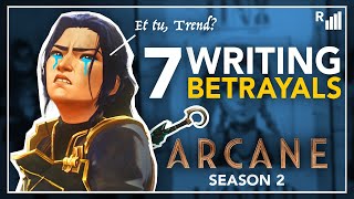 The 7 Writing Betrayals of Arcane Season 2