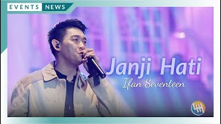 Download Lagu IFAN SEVENTEEN JANJI HATI... MP3 Gratis