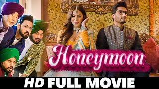 Honeymoon || Gippy Grewal || Ammy Virk || Sargun Mehta || Sonam Bajwa || New Punjabi Movies 2025