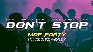 PARTY KANCINGAN TERBARU ~ DON'T STOP || KONZ DCEZ REMIX 2025