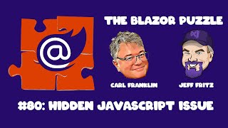 The Blazor Puzzle 80 - The Hidden JavaScript Bug That Breaks Your Blazor App