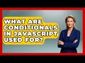 What Are Conditionals in JavaScript Used For? | JavaScript Toolkit News