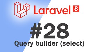 #28 Laravel 8 PHP Framework Basics | Query Builder Select | Quick programming tutorial