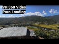 World's most dangerous approach PARO, Bhutan in 360 VR!