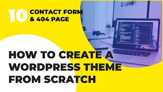 WordPress Theme Development From Scratch Tutorial Contact Form & 404 Page