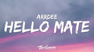 ArrDee - Hello Mate (Lyrics)