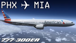 [FSX] Phoenix to Miami | AAL2348 | American Airlines | PMDG 777-300ER | IVAO