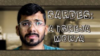 T01E17 - Sardes, a igreja que MORREU