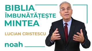 Biblia și mintea - o legătură reală // Lucian Cristescu