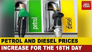 Fuel On Fire: Petrol And Diesel Prices Rise For The 18th Day