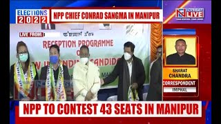 NPP president Conrad Sangma in Poll-bound Manipur