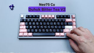 Duhuk Bitter Tea V2 | Neo75 Cu | sound test