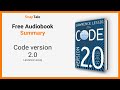 Code version 2.0 by Lawrence Lessig: 5 Minute Summary