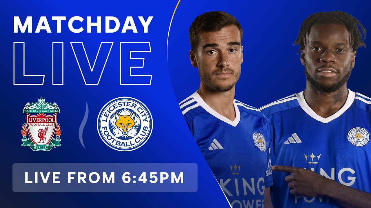 MATCHDAY LIVE! Liverpool Vs. Leicester City - YouTube