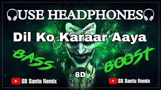 Dil Ko Karaar Aaya(8D Audio)-[Bass Boosted] Sidharth Shukla & Neha Sharma|Neha Kakkar & Yasser Desai