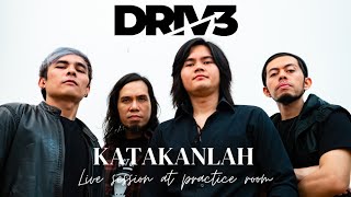 Download DRIVE - KATAKANLAH (LIVE SESSION) mp3