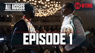 ALL ACCESS: Spence vs. Crawford | Ep 1 | Full Episode | SHOWTIME PPV