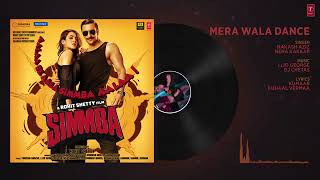 Mera Wala Dance Full Audio  Simmba Ranveer Singh,Sara Ali Khan Neha Kakkar,Nakas