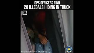 DPS Officers Find 20 Illegals Hiding in Truck