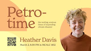 HRC Speaker Series: Petro-Time | Heather Davis