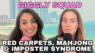 Giggling about red carpets, mahjong, and imposter syndrome