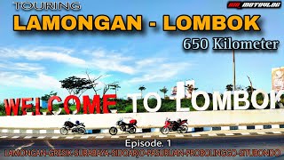 Eps.1 MENEMPUH JARAK 650 KILOMETER || turing lamongan-lombok