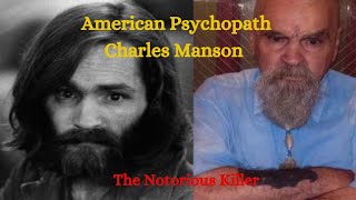The Manson Family: How One Man's Influence Led to a String of Brutal Murders