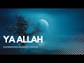 #Meditation Islamic Background Nasheed - Ya All-llah