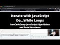 Iterate with JavaScript Do...While Loops (Basic JavaScript) freeCodeCamp tutorial