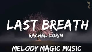Rachel Lorin - Last Breath (Lyrics) [7clouds Release]  | 30mins with Chilling music