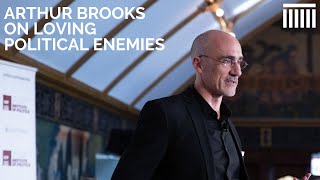 AEI's Arthur Brooks on Loving Political Enemies