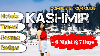 Kashmir Travel Guide | Kashmir 6 nights 7 days Itinerary | Best places, Scam, Budget, How to travel