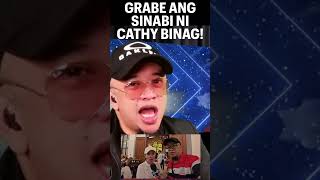 GRABE ANG SINABI NI CATHY BINAG!