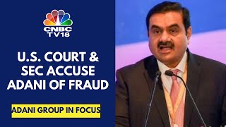 US SEC, New York District Court Charge Gautam Adani \u0026 Others Of Bribery And Fraud | CNBC TV18