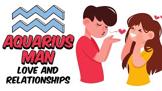 Understanding AQUARIUS Man || Love and Relationships