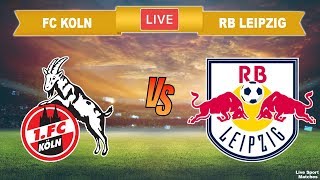 ⚽ FC KOLN vs RB LEIPZIG 🔴 [LIVE] • Bundesliga • English Commentary • Live Streaming