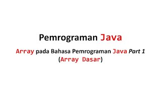 Array pada Bahasa Pemrograman Java Part 1 Array Dasar