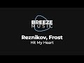 Reznikov, Frost - Hit My Heart