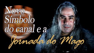 A Jornada do Mago e o Novo Simbolo do Canal.