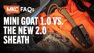 MKC FAQS - WILL MY MINI SPEEDGOAT 1.0 FIT IN THE NEW 2.0 SHEATH?