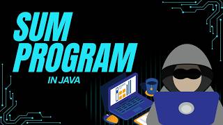 Java Basic Programs | Sum of Two Numbers | SUM Program in Java with Explanation