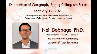 Geography Spring Colloquium with Dr  Neil Debbage   February 12, 2021