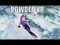 Virtual Reality Skiing With Powder VR