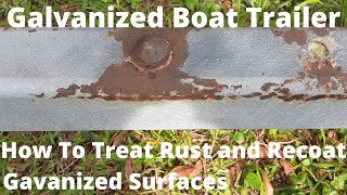 How To Treat Rust And Recoat Galvanized Surfaces On Your Boat Trailer