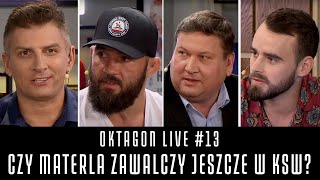 OKTAGON LIVE #13 - CZY MATERLA ZAWALCZY JESZCZE W KSW?
