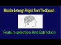 Machine Learning From Scratch - Feature selection and Extraction