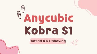 Anycubic Kobra S1 Hotend: FIRST LOOK \u0026 TEARDOWN!