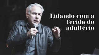 Pr Marcos de Souza Borges Coty | Lidando com a ferida do adultério